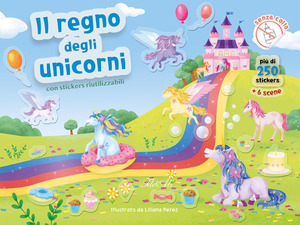 Il regno degli unicorni. Con adesivi. Ediz. a colori