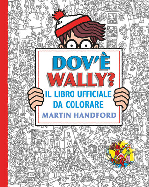 Dov'è Wally? Il libro ufficiale da colorare. Ediz. illustrata
