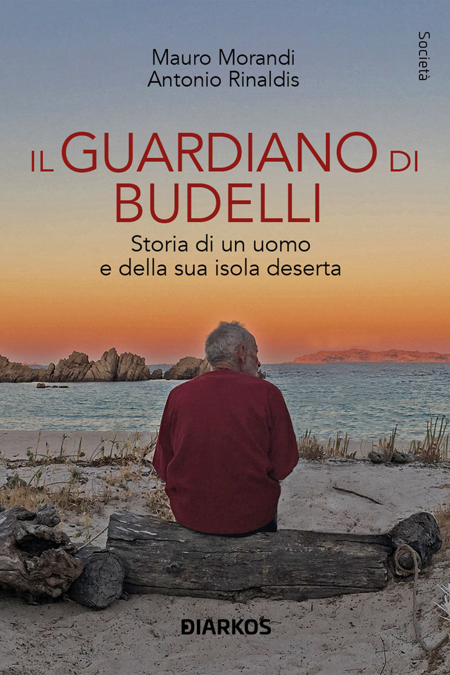Il guardiano di Budelli. Storia di un uomo e della sua isola deserta