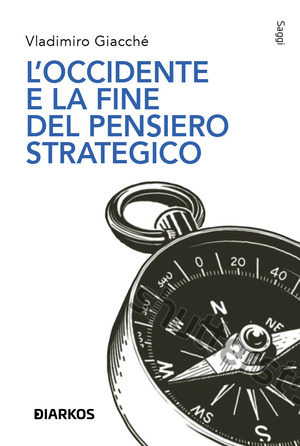 L' Occidente e la fine del pensiero strategico