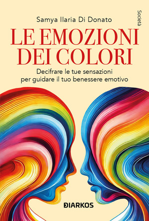 Le emozioni dei colori. Nuova ediz.