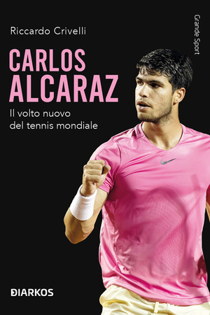 Carlos Alcaraz. Il volto nuovo del tennis mondiale