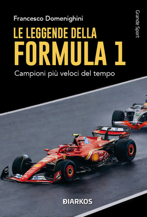 Le leggende della Formula 1. Campioni più veloci del tempo. Nuova ediz.