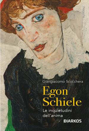 Egon Schiele. Le inquietudini dell'anima