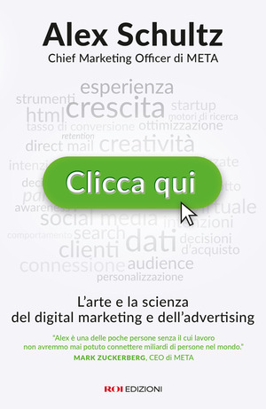 Clicca qui. L’arte e la scienza del digital marketing e dell’advertising