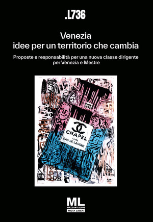 Venezia: idee per un territorio che cambia. Proposte e responsabilità per una nuova classe dirigente per Venezia e Mestre. Con Meta Liber© con audiolibro letto dagli autori