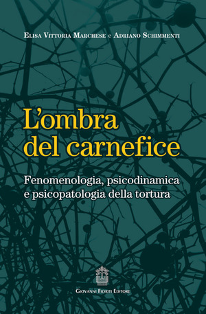 L' ombra del carnefice. Fenomenologia, psicodinamica e psicopatologia della tortura