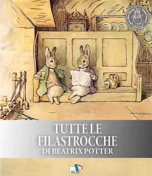 Tutte le filastrocche di Beatrix Potter. Ediz. a colori. Ediz. plastificata