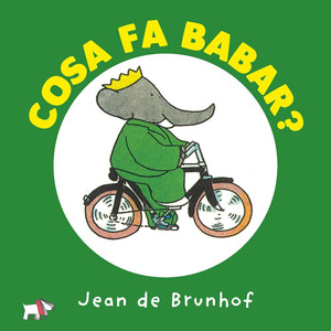 Cosa fa Babar? Ediz. a colori