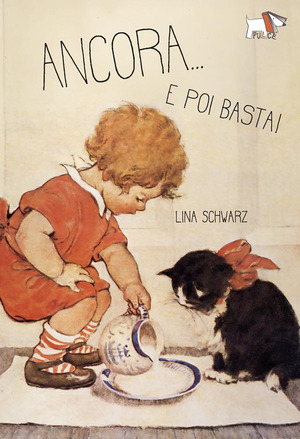 Ancora... e poi basta! Ediz. illustrata