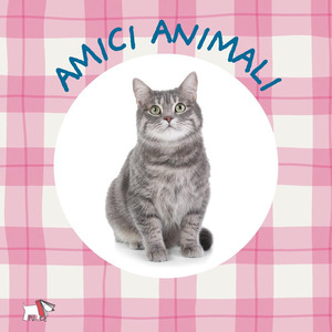 Amici animali. Ediz. a colori
