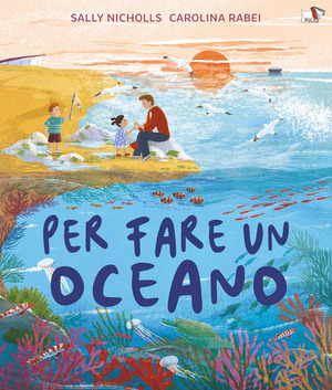 Per fare un oceano. Ediz. a colori