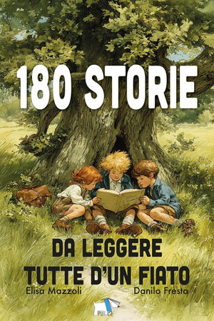 180 storie da leggere tutte d'un fiato. Ediz. illustrata