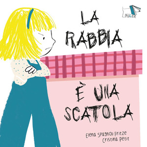 La rabbia è una scatola. Ediz. a colori