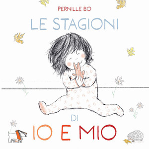 Le stagioni di io e mio. Ediz. illustrata
