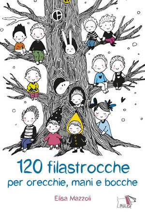 120 filastrocche per orecchie, mani e bocche