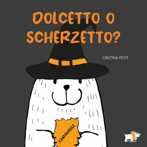 Dolcetto o scherzetto? Ediz. a colori