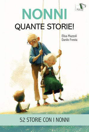 Nonni quante storie! Ediz. illustrata