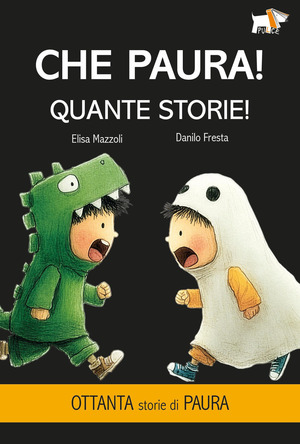 Che paura! Quante storie! Ediz. illustrata