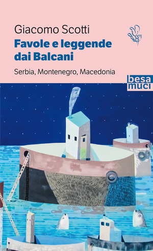 Favole e leggende dai Balcani. Serbia, Montenegro, Macedonia