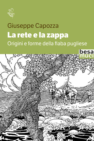 La rete e la zappa. Origini e forme della fiaba pugliese