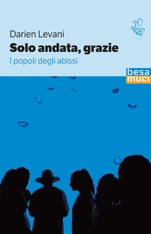 Solo andata, grazie. I popoli degli abissi