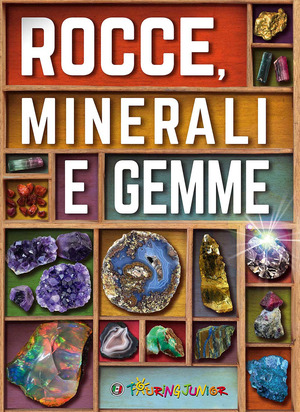 Rocce, minerali e gemme. Ediz. a colori