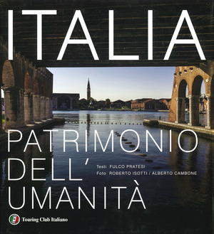 Italia patrimonio dell'umanità. Ediz. a colori