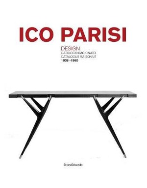 Ico Parisi. Design. Catalogo ragionato 1936-1960. Ediz. italiana e inglese