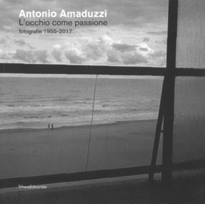 L' occhio come passione. Fotografie 1955-2017. Ediz. illustrata