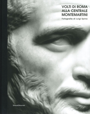 I volti di Roma alla Centrale Montemartini. Catalogo della mostra (Roma, 18 aprile-22 settembre 2019). Ediz. italiana e inglese