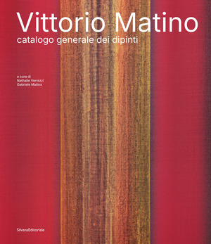 Vittorio Matino. Catalogo generale dei dipinti. Ediz. illustrata