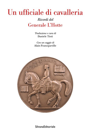 Un ufficiale di cavalleria. Ricordi del Generale L'Hotte