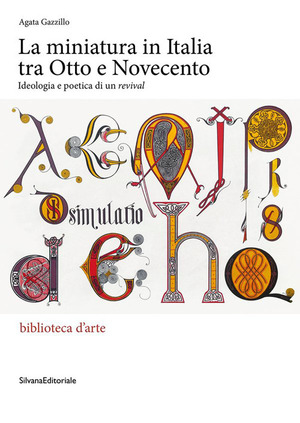 La miniatura in Italia tra Otto e Novecento. Ideologia e poetica di un «revival»