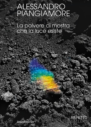 Alessandro Piangiamore. La polvere ci mostra che la luce esiste