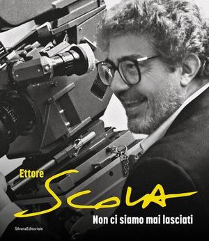 Ettore Scola. Non ci siamo mai lasciati