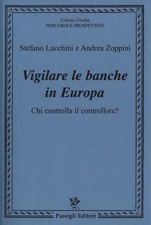 Vigilare le banche in Europa. Chi controlla il controllore?