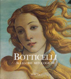 Botticelli. Allegorie. Ediz. illustrata