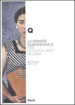 La Grande Quadriennale. 1935, la nuova arte italiana. Ediz. illustrata