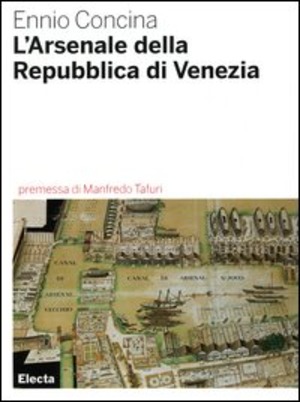 L' Arsenale della Repubblica di Venezia. Ediz. illustrata