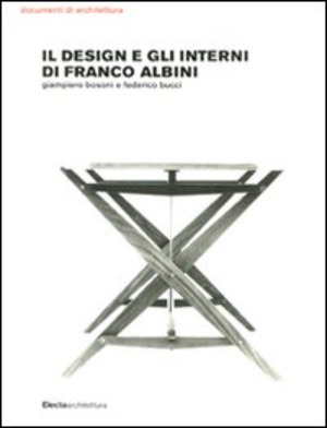Il design e gli interni di Franco Albini. Ediz. illustrata