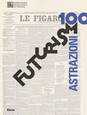 Futurismo. 100 astrazioni