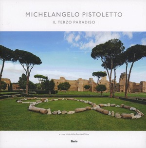 Michelangelo Pistoletto. Il Terzo Paradiso. Ediz. illustrata