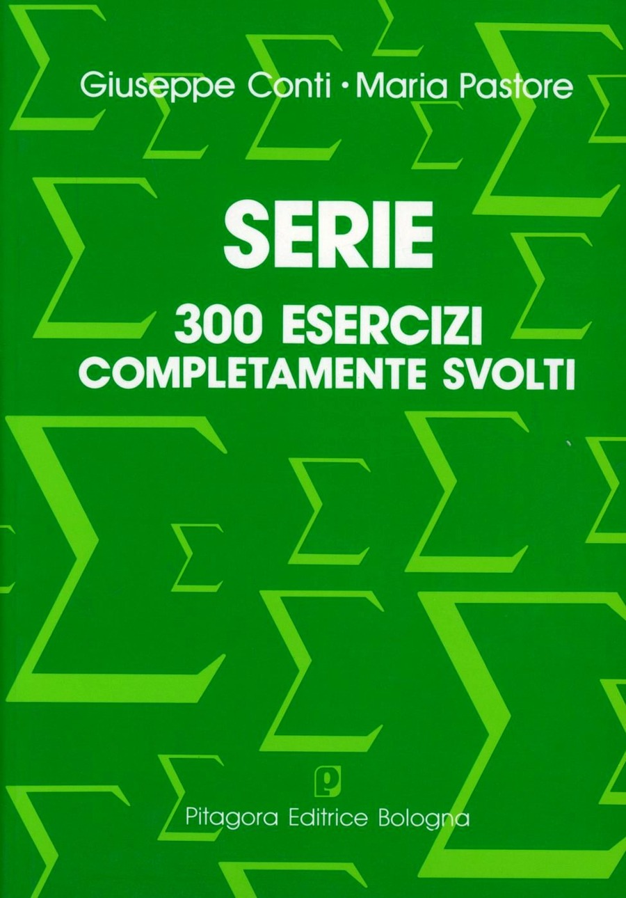 Serie. 300 esercizi completamente svolti