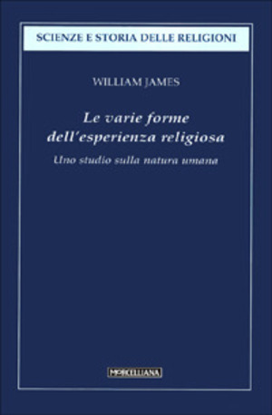 Le varie forme dell'esperienza religiosa. Uno studio sulla natura umana