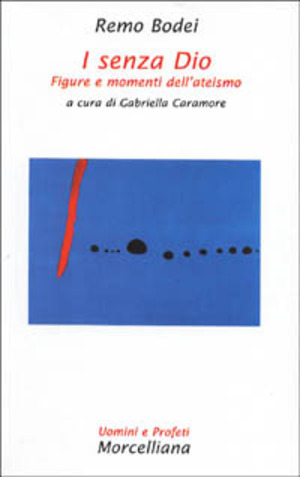 I senza Dio. Figure e momenti dell'ateismo