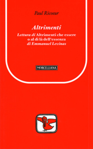Altrimenti. Lettura di «Altrimenti che essere o al di là dell'essenza» di Emmanuel Levinas