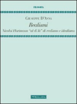 Realismi. Nicolai Hartmann «al di là» di realismo e idealismo