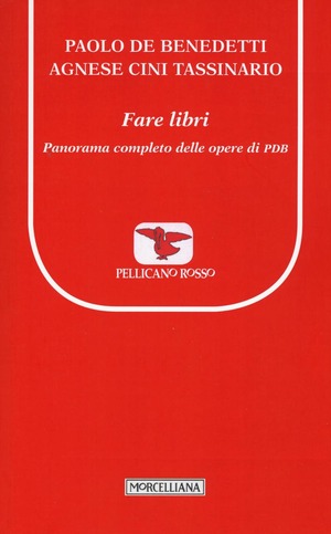 Fare libri. Panorama completo delle opere di PDB