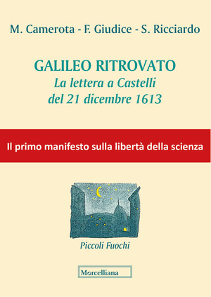 Galileo ritrovato. La lettera a Castelli del 21 dicembre 1613